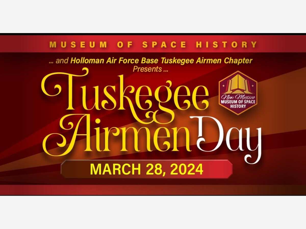 Join to Celebrate Tuskegee Airmen Day March 28 11 am New Mexico Space Museum Alamogordo