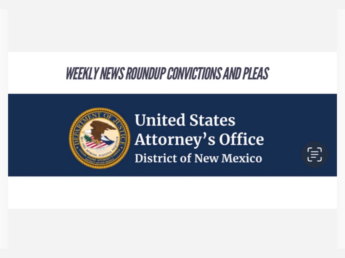 DOJ New Mexico District Weekly News Roundup Nov 22, 2024