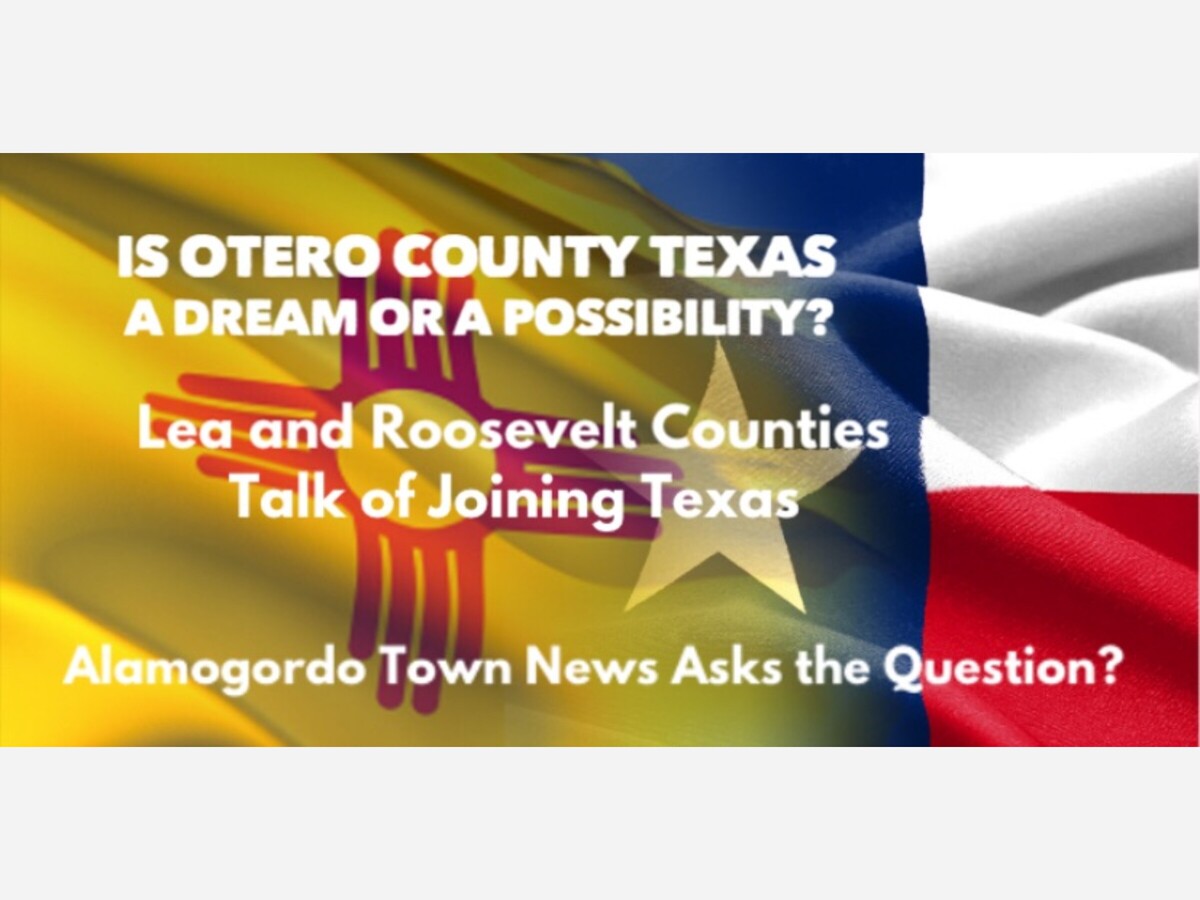 Will Otero County Commissioners Join Lea and Roosevelt Counties and Join the “Join Texas” Movement? 
