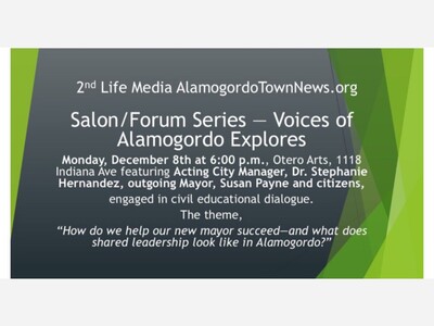 Monday 6 pm Voices of Alamogordo Explores. The First, Dec. 8th, Explores Leadership and the Mayor’s Role