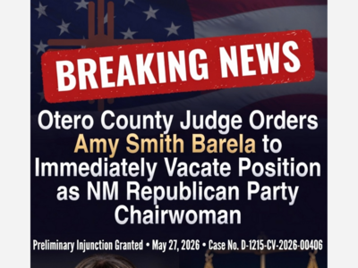 BREAKING: Otero County Judge Orders Amy Smith Barela to Immediately Vacate Position as New Mexico Republican Party Chairwoman