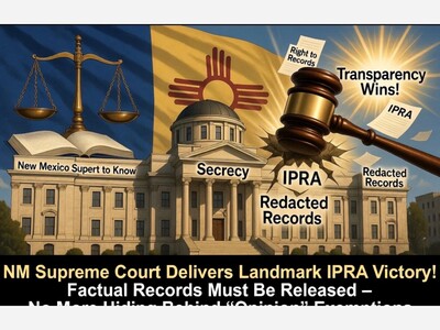 New Mexico Supreme Court's Landmark IPRA Ruling — Filed This Morning — Reshapes Government Transparency Across the State, With Direct Impact on Alamogordo