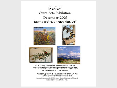 Ongoing December Arts Exhibition Otero Arts Fridays and Saturdays 1 pm to 4 pm